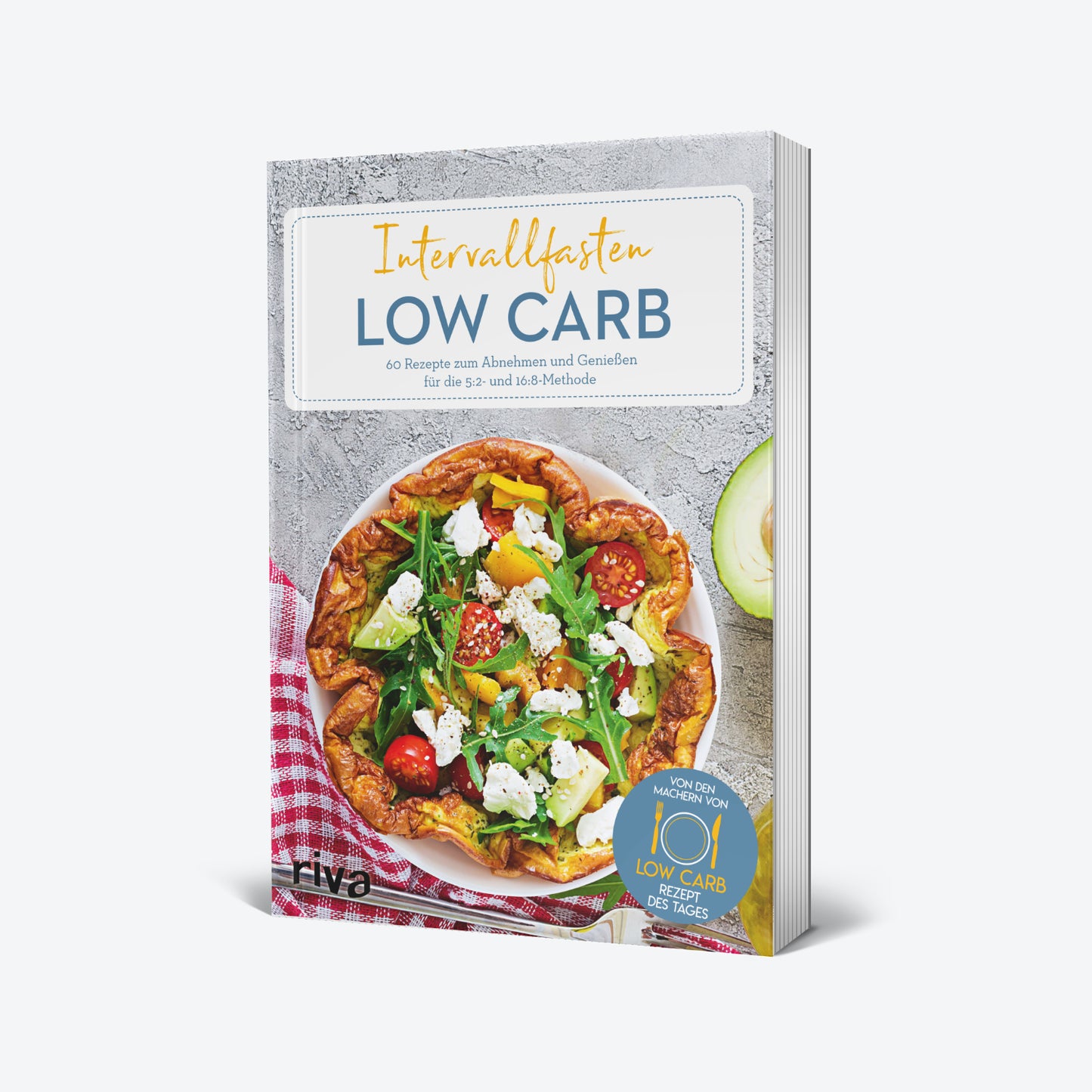 Low Carb Intervallfasten: 60 Rezepte + Ernährungsplan