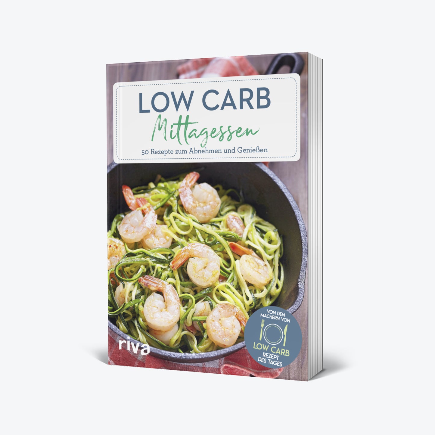 Low-Carb-Mittagessen: 50 Rezepte zum Abnehmen